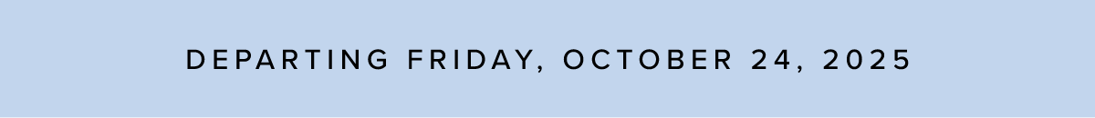 Departing Friday, October 24, 2025